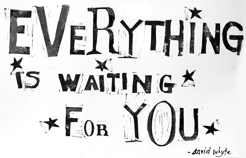 everything is waiting for you, david whyte