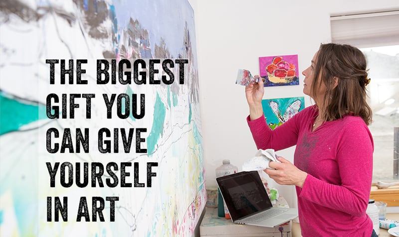 the biggest gift you can give yourself in art