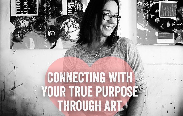 Connecting to your true purpose through art