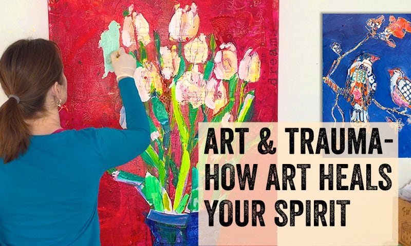 art and trauma- how art heals your spirit