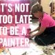 It's not too late to be a painter