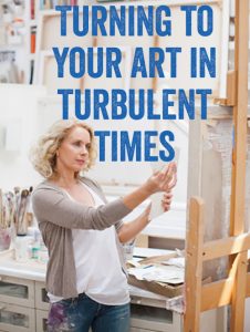 Turning to Art in Turbulent Times