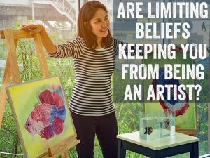 Are limiting beliefs holding you back from being an artist?