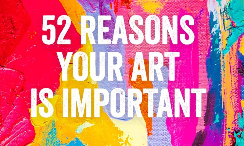 52-reasons-your-art-is-important