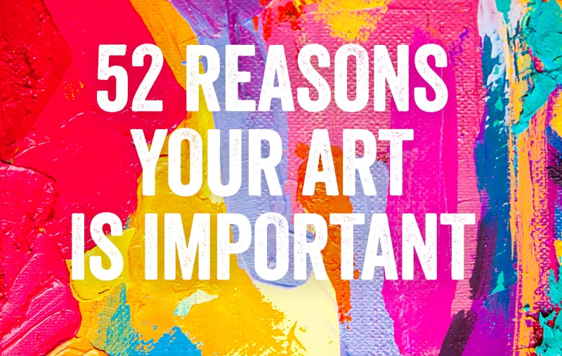 52-reasons-your-art-is-important