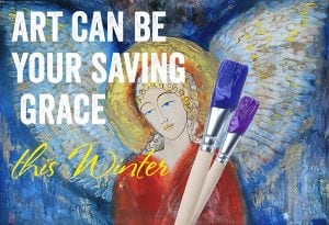 art can be your saving grace this winter