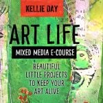 Art Life e-course, mixed media painting with Kellie Day