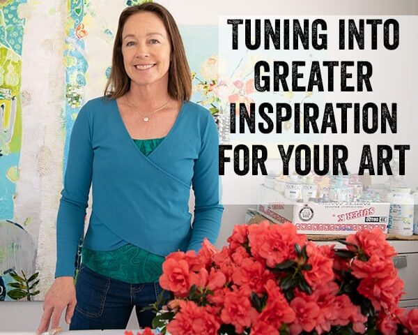 Tuning into greater inspiration for your art