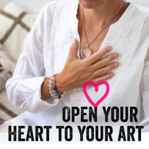 open your heart to your art