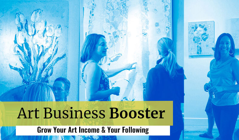 Art Business Booster - Grow your art income and grow your following