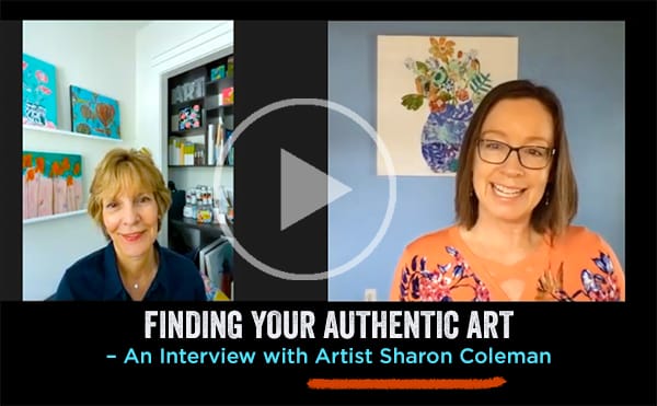 Finding Your Authentic Art – An Interview with Artist Sharon Coleman