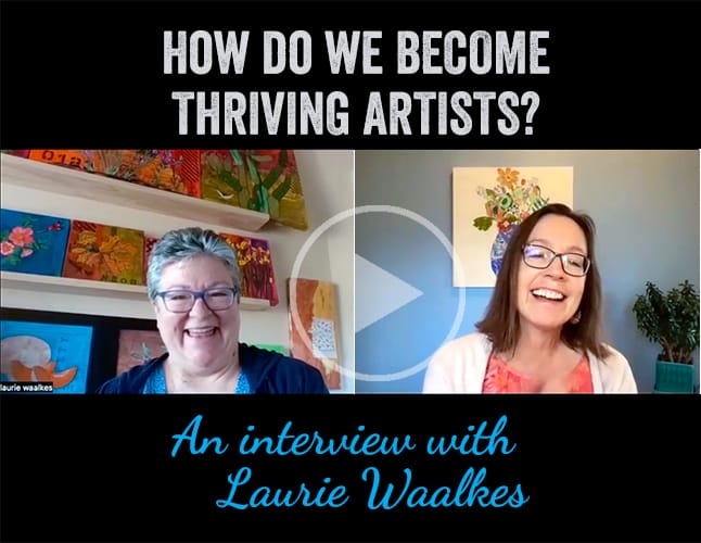 How do we become thriving Artists? An Interview with Artist Laurie Waalkes
