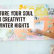 Nurture your soul with creativity on winter nights