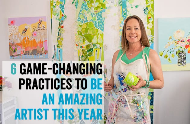 6-game-changing-practices-to-be-an-amazing-artist-this-year
