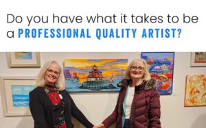 do you have what it takes to be a professional quality artist?
