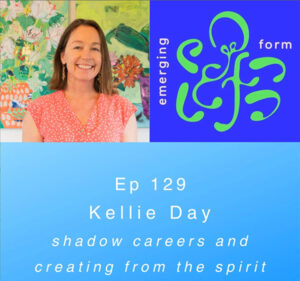 kellie day on Emerging Form podcast with Rosemerry Wahtola Trommer and CHristie Aschwanden.