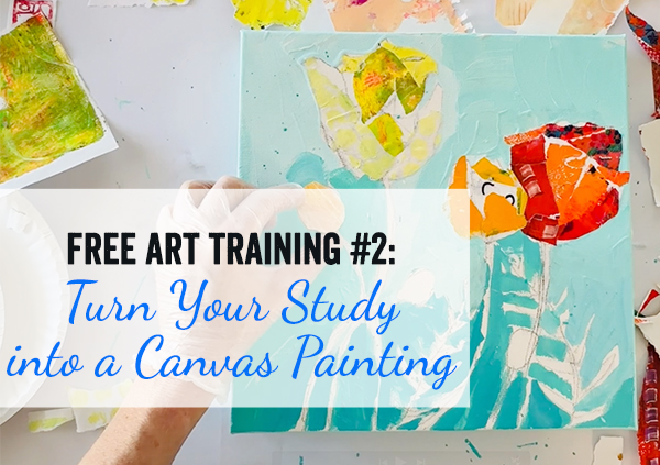 ow to transform your inspiration study into a gorgeous finished painting on canvas!