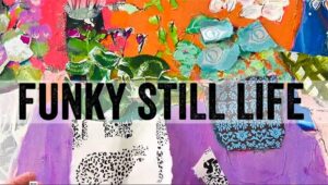 Funky Still Life class