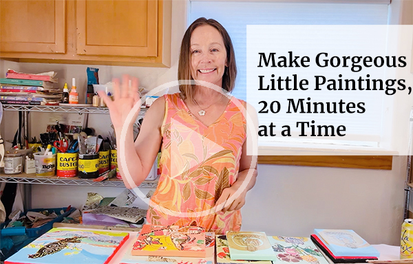 Make Gorgeous Little Paintings, 20 Minutes at a Time